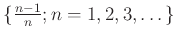 $ \{\frac{n-1}{n}; n=1,2,3,\dots\}$