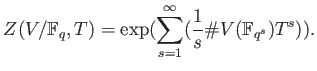 % latex2html id marker 750
$\displaystyle Z(V/\mathbb{F}_q,T)=\exp(\sum_{s=1}^\infty (\frac{1}{s} \char93 V(\mathbb{F}_{q^s}) T^s)).
$