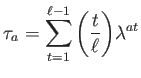 $\displaystyle \tau_a=\sum_{t=1}^{\ell-1}{\left(\frac{t}{\ell}\right)}\lambda^{at}
$