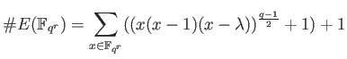 % latex2html id marker 808
$\displaystyle \char93 E(\mathbb{F}_{q^r}) = \sum_{x\in \mathbb{F}_{q^r}} ((x(x-1)(x-\lambda))^ {\frac{q-1}{2}} +1) +1$