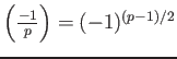 $ {\left(\frac{-1}{p}\right)}=(-1)^{(p-1)/2} $