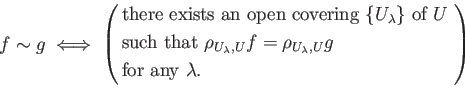 \begin{equation*}
f \sim g \iff
\left(
\begin{aligned}
&\text{there exists an o...
...ambda,U}g$ } \\
&\text{for any $\lambda$.}
\end{aligned}\right)
\end{equation*}