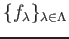 $ \{ f_\lambda \}_{\lambda \in \Lambda}$