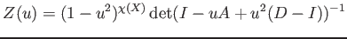 $\displaystyle Z(u)=
(1-u^2)^{\chi(X)}
\det(I-u A + u^2(D-I))^{-1}
$