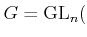 $ G={\operatorname{GL}}_n($