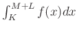 $ \int_{K}^{M+L} f(x) dx$