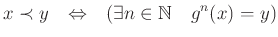 % latex2html id marker 1202
$\displaystyle x \prec y \quad {\Leftrightarrow}\quad
(\exists n \in \mathbb{N}\quad g^n(x)=y)
$