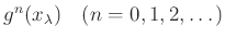 % latex2html id marker 1245
$ g^n(x_\lambda) \quad (n=0,1,2,\dots)$