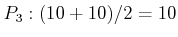 $ P_3: (10+10)/2=10$
