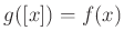 $\displaystyle g([x])=f(x)
$