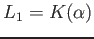 $ L_1=K(\alpha)$