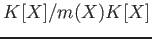 $\displaystyle K[X]/m(X) K[X]
$