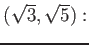 % latex2html id marker 1075
$ (\sqrt{3},\sqrt{5}):$