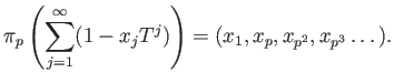 $\displaystyle \pi_p
\left (
\sum _{j=1}^{\infty}
(1-x_j T^j)
\right )
= (x_1,x_p,x_{p^2},x_{p^3}\dots).
$