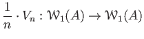 $\displaystyle \frac{1}{n} \cdot V_n :
\mathcal W_1(A)
\to
\mathcal W_1(A)
$