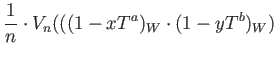 $\displaystyle \frac{1}{n} \cdot V_n(((1-x T^a )_W\cdot (1-y T^b)_W)$