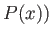 $\displaystyle P(x) )$