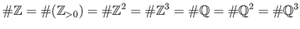 $\displaystyle \char93  {\mbox{${\mathbb{Z}}$}}= \char93  ({\mbox{${\mathbb{Z}}$...
...mathbb{Q}}$}=\char93  \mbox{${\mathbb{Q}}$}^2=\char93  \mbox{${\mathbb{Q}}$}^3
$