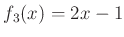 $ f_3(x)=2 x-1$