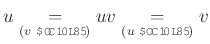$\displaystyle u \underset{(\text{$v$ ��ñ�̸�})} {=} u v \underset{(\text{$u$ ��ñ�̸�})}{=} v
$