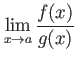 $\displaystyle \lim_{x\to a} \frac{f(x)}{g(x)}
$