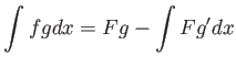 $\displaystyle \int f g d x = F g - \int F g' dx
$