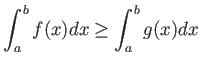 % latex2html id marker 813
$\displaystyle \int_a^b f(x) d x \geq \int_a^b g(x) dx
$