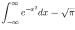 % latex2html id marker 726
$\displaystyle \int_{-\infty}^\infty e^{-x^2} d x= \sqrt{\pi}
$