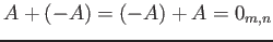 $ A+(-A)=(-A)+A=0_{m,n}$