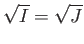 % latex2html id marker 993
$ \sqrt{I}=\sqrt{J}$