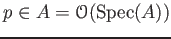 $ p\in A=\mathcal{O}(\operatorname{Spec}(A))$