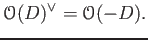 $\displaystyle \mathcal O(D)^\vee=\mathcal O(-D).
$