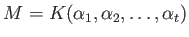 $ M=K(\alpha_1,\alpha_2,\dots,\alpha_t)$