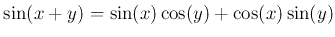 $\displaystyle \sin(x+y)=\sin(x)\cos(y)+\cos(x)\sin(y)$