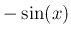 $ -\sin(x)$