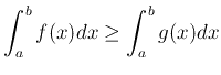 % latex2html id marker 813
$\displaystyle \int_a^b f(x) d x \geq \int_a^b g(x) dx
$