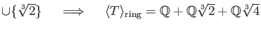 % latex2html id marker 1232
$ \cup \{\sqrt[3]{2}\} \quad \implies \quad
\lang...
...\mathbb{Q}}$}+\mbox{${\mathbb{Q}}$}\sqrt[3]{2}+\mbox{${\mathbb{Q}}$}\sqrt[3]{4}$