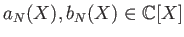 $ a_N(X),b_N(X)\in {\mathbb{C}}[X]$