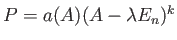 $ P=a(A) (A-\lambda E_n)^k$