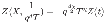 % latex2html id marker 692
$\displaystyle Z(X,\frac{1}{q^d T})=\pm q^{\frac{d \chi}{2} }T^\chi Z(t)
$