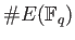 % latex2html id marker 730
$ \char93 E(\mathbb{F}_q)$