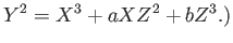 $\displaystyle Y^2=X^3+a XZ^2+bZ^3.)
$