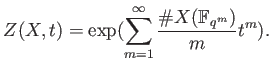 % latex2html id marker 771
$\displaystyle Z(X,t)=\exp( \sum_{m=1}^\infty \frac{\char93  X(\mathbb{F}_{q^m}) }{m}t^m).
$