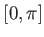 $ [0,\pi]$