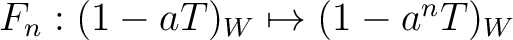 $F_n: (1-a T )_W\mapsto (1-a^n T)_W$