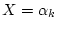 $X=\alpha_k$