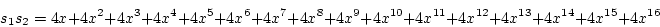 \begin{displaymath}s_1s_2=4 x + 4 x^2 + 4 x^3 + 4 x^4 + 4 x^5 + 4 x^6 + 4 x^7 + ...
... x^{11} + 4 x^{12} + 4 x^{13} + 4 x^{14} + 4 x^{15} + 4 x^{16}
\end{displaymath}