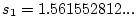 $s_1=1.561552812...$