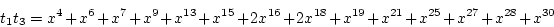 \begin{displaymath}t_1t_3=x^4 + x^6 + x^7 + x^9 + x^{13} + x^{15} + 2 x^{16} + 2 x^{18} + x^{19} +
x^{21} + x^{25} + x^{27} + x^{28} + x^{30}
\end{displaymath}