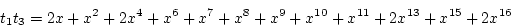 \begin{displaymath}t_1t_3=2 x + x^2 + 2 x^4 + x^6 + x^7 + x^8 + x^9 + x^{10} + x^{11} +
2 x^{13} + x^{15} + 2 x^{16}
\end{displaymath}
